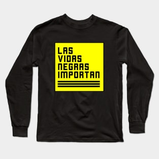 LAS VIDAS NEGRAS IMPORTAN Long Sleeve T-Shirt